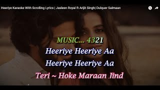 Heeriye Karaoke With Scrolling Lyrics  Jasleen Royal ft Arijit Singh Dulquer Salmaan [upl. by Nnaer]