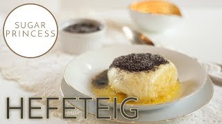 Hefeteig Rezept und köstliche Germknödel  Sugarprincess [upl. by Nolaj813]