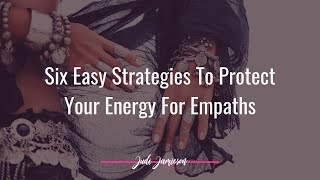 Strategies to protect your energy for empaths [upl. by Ervine585]