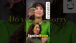 Sandra Oh Breaks Down How Canadians Say Sorry Is It PassiveAggressive [upl. by Esemaj403]