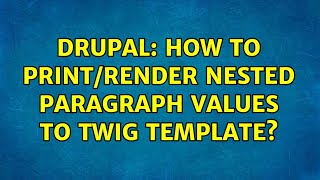 Drupal How to printrender nested Paragraph values to twig template [upl. by Ennovahc]