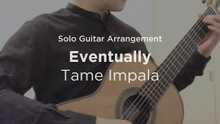 Eventually by Tame Impala  Solo guitar arrangement  cover [upl. by Dorsman661]