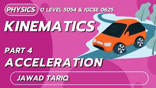 Kinematics  Part 4 Acceleration  O Level Physics  Jawad Tariq  SLATE [upl. by Nyloc]