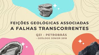 Feições geológicas associadas a falhas transcorrentes Concurso Petrobrás  Geólogo Júnior 2018 Q31 [upl. by Ezra]