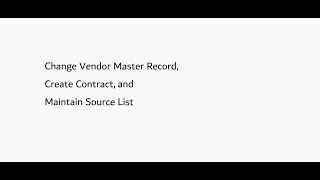 Change Vendor Master Record Create Contract and Maintain Source List [upl. by Idalla]