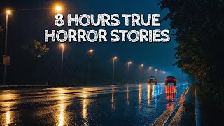 8 Hours of True Horror Stories [upl. by Renzo]