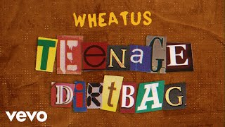 Wheatus  Teenage Dirtbag Official Lyric Video [upl. by Bliss]