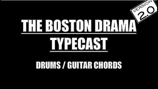 Typecast  The Boston Drama Drums Guitar Chords amp Lyrics [upl. by Noe304]