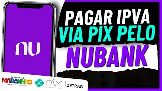 Como PAGAR o IPVA 2024 via PIX pelo NUBANK [upl. by Milah]