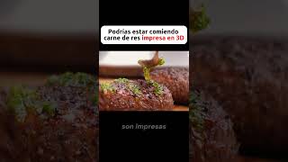 Podrías estar comiendo carne de res impresa en 3D comidas carne [upl. by Hoag]