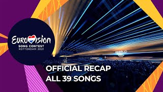 OFFICIAL RECAP All 39 songs of the Eurovision Song Contest 2021 [upl. by Gnes]