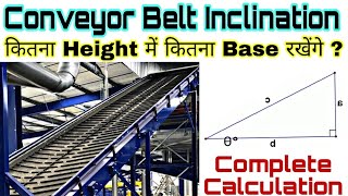 Conveyor Belt Inclination Calculation  Conveyor Belt installation Calculation [upl. by Annoif]