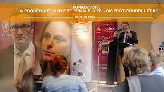 Formation du 16 juin 2016  La procédure civile et pénale  les lois quotpotpourri I et IIquot [upl. by Nasya753]