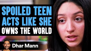 SPOILED TEEN Acts Like She Owns The World She Instantly Regrets It  Dhar Mann [upl. by Grim861]