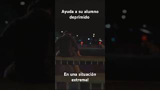 Salvó a su alumno deprimido de una situación extrema  shorts peliculas clips [upl. by Kinghorn]