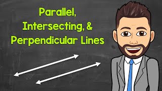 Parallel Intersecting and Perpendicular Lines  Geometry  Math with Mr J [upl. by Otto]