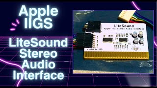 LiteSound Apple IIgs Stereo Audio Interface  Install and Review [upl. by Kristopher]