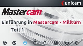 Mastercam MillTurn  Drehfräsen Grundlagen Teil 1  unicam Software GmbH [upl. by Sterne]