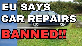 New EU Directive BANS Car Repairs [upl. by Omura146]