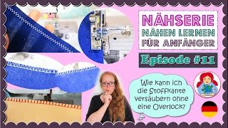 Stoffkanten versäubern ohne Overlock Maschine • Nähen lernen für Anfänger Serie [upl. by Creath]