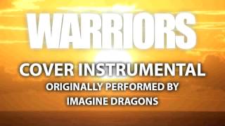 Warriors Cover Instrumental In the Style of Imagine Dragons [upl. by Emie979]