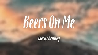 Beers On Me  Dierks Bentley Lyriccentric 🎵 [upl. by Eceinehs]