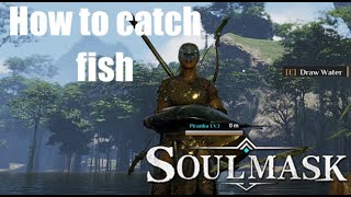 Soulmask  How to Catch Fish [upl. by Magner]