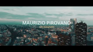 MAURIZIO PIROVANO  Un Istante Official Video [upl. by Schrick]