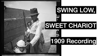 quotSwing Low Sweet Chariotquot  First Ever Recording 1909  Powerful Pictures of SlaverySegregation [upl. by Archer]