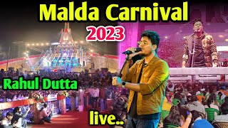 rahul dutta live performance  malda carnival 2023  malda carnival celebration [upl. by Neeluj]