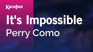 Its Impossible  Perry Como  Karaoke Version  KaraFun [upl. by Scot]