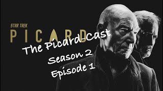 The PicardCast Star Trek Picard Season 2 Episode 1 ft Phil TheIssuesGuy [upl. by Darn]