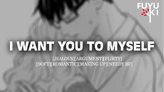 Jealous Boyfriend Wants Your Attention Argument Making Up Flirty Possessive [upl. by Barthelemy]