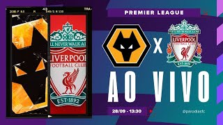 AO VIVO WOLVERHAMPTON x LIVERPOOL  2809 NARRAÇÃO FELIPE ITO  PREMIER LEAGUE [upl. by Drexler66]