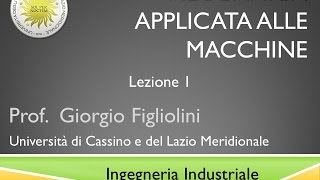 Meccanica applicata alle macchine Lezione 1 [upl. by Mak]