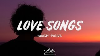 Kaash Paige  Love Songs Lyrics [upl. by Millian]