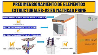 PLANTILLA DE PREDIMENSIONAMIENTO DE ELEMENTOS ESTRUCTURALES V2 EN MATHCAD PRIME 10 [upl. by Meikah]