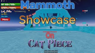 Mammoth Showcase  Cat Piece [upl. by Frame260]