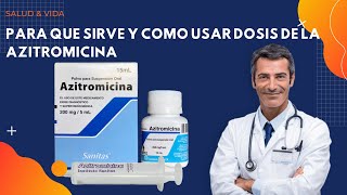 💊 Azitromicina BENEFICIOS amp DOSIS 💉 Para que Sirve y Cómo Tomar [upl. by Ailefo]