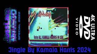 Jingle Kamala Harris Pour Some Sugar On Me Def Leppard Remastered 2024 4K Ultra DVD With JossLara [upl. by Aicsile195]