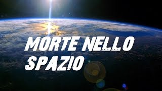 MORTE NELLO SPAZIO [upl. by Llehcram766]