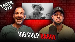 The Legend of Big Gulp Barry  TFATK Ep 918 [upl. by Gausman]