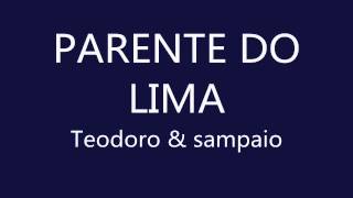 Teodoro amp Sampaio  Parente do Lima [upl. by Lindly]