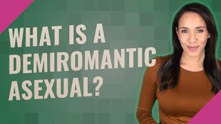 What is a Demiromantic asexual [upl. by Brebner]