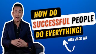 How Do Successful People Do Everything  Jack Wu [upl. by Rebhun28]