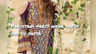 Pakistani party wear dresses ❤️ reasonable price mein 💯❤️ [upl. by Archer]