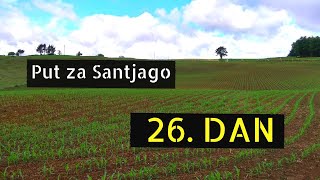 Put za Santjago  26 dan [upl. by Llerrehs835]