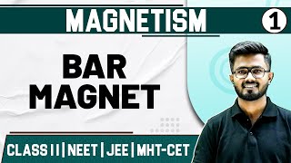 MAGNETISM 01  Bar Magnet  Physics  Class11thMHTCETJEENEET [upl. by Zacek843]