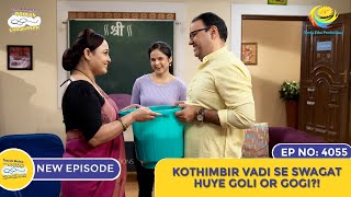 NEW Ep 4055  Kothimbir Vadi Se Swagat Huye Goli Or Gogi I Taarak Mehta Ka Ooltah Chashmah [upl. by Stock]