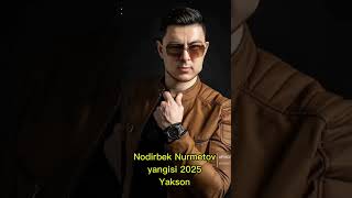 Premera Yangi qoshiqimiz Nodirbek Nurmetov yakson 2025 xit [upl. by Yellat]